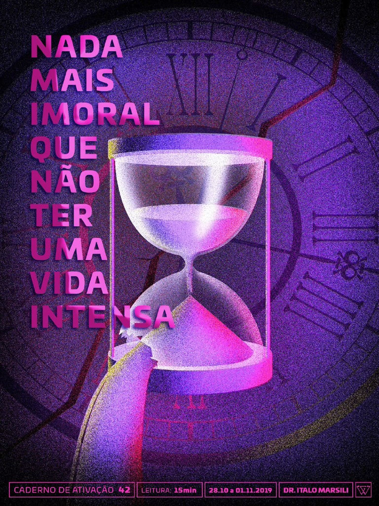 GW Semana 42 04112019 Nada Mais Imoral Que Não Ter Uma Vida