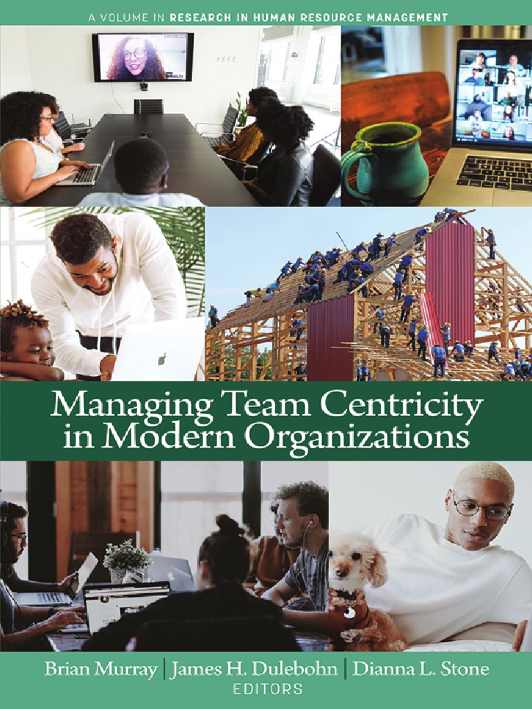 Managing Team Centricity in Modern Organizations-Information Age Publishing  (2022) | PDF | Leadership | Servant Leadership