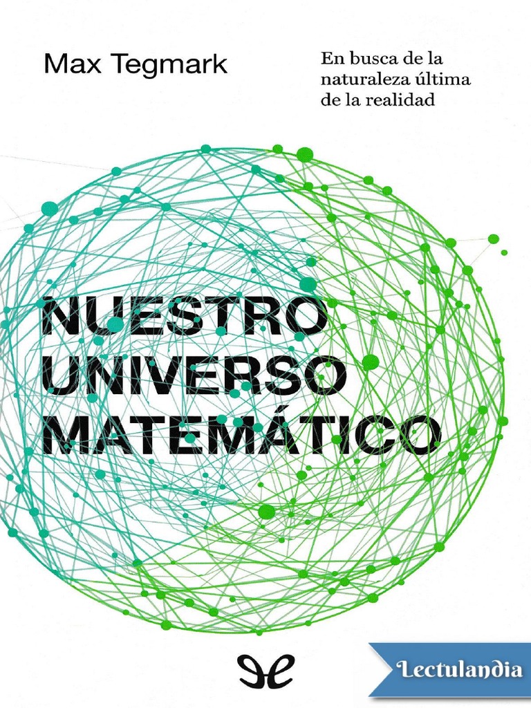 Nuestro Universo Matematico - Max Tegmark | PDF | Universo | Realidad, image size:768x1024