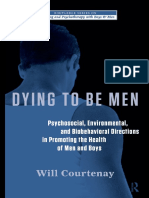 Dying To Be Men - Psychosocial, Environmental, and Biobehavioral Directions in Promoting The Health of Men and Boys (The Routledge Series On Counseling and Psychotherapy With Boys and Men) (PDFDrive)