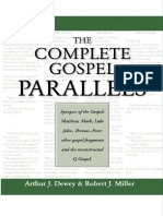 Arthur J. Dewey, Robert J. Miller - The Complete Gospel Parallels_ Synopses of the Gospels Matthew, Mark, Luke, John, Thomas, Peter, Other Gospels and the Reconstru (2012, Polebridge Press) - libgen.li