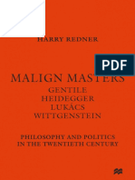 Harry Redner - Malign Masters - Philosophy and Politics in The Twentieth Century