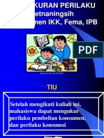 Pengukuran Perilaku Retnaningsih Departemen IKK, Fema, IPB: Riskon S1 SMT GJL 2016/2017