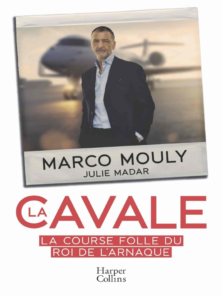 La Cavale La Course Folle Du Roi de L Arnaque 2022 Julie Madar Marco Mouly  | PDF