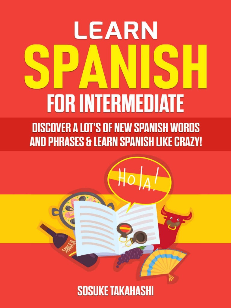 Learn Spanish For Intermediate Discover A Lot 39 S of New Spanish Words