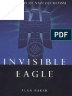 Invisible Eagle The Hidden History of Nazi Occultism by Baker, Alan