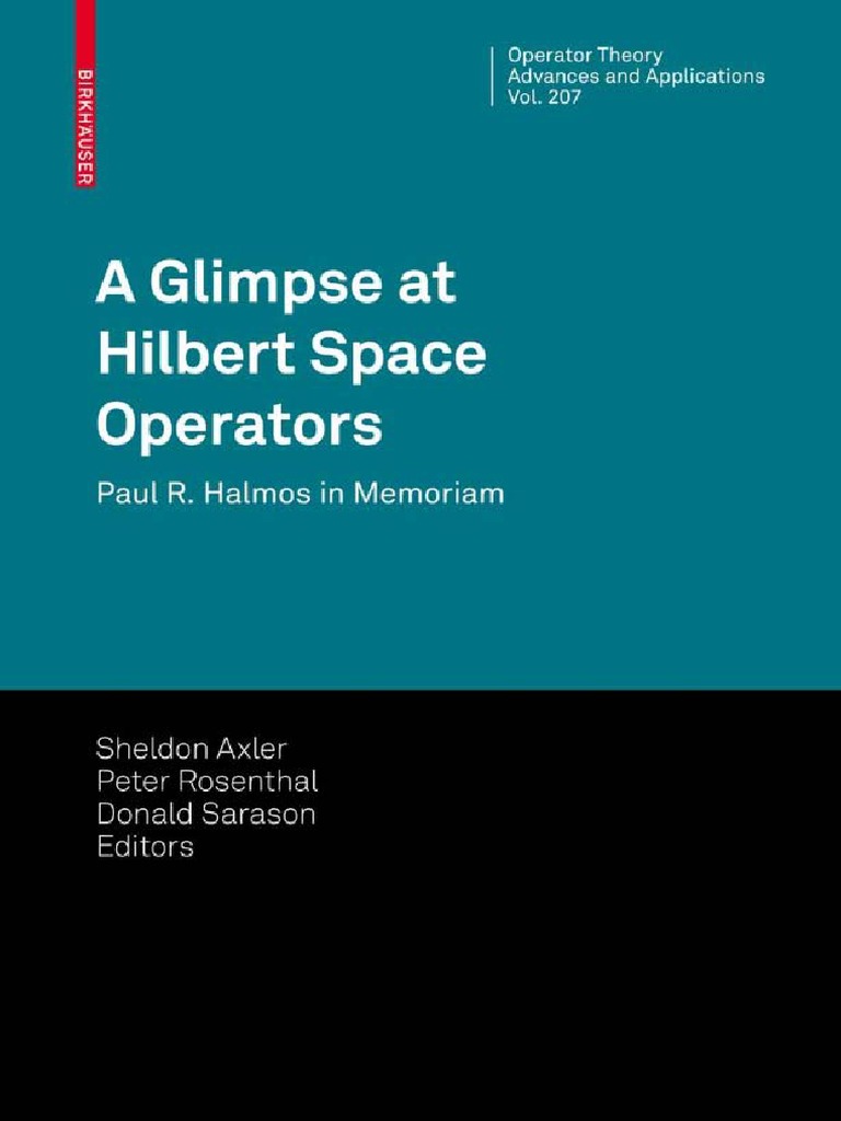 Paul R. Halmos (In Memoriam), A Glimpse at Hilbert Space Operators ...