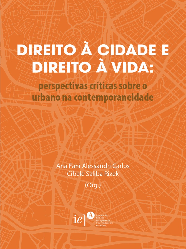 Direito À Cidade e Direito À Vida - Perspectivas Críticas Sobre o ...