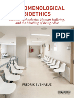 Phenomenological Bioethics: Medical Technologies, Human Suffering, and The Meaning of Being Alive - Fredrik Svenaeus - Routledge (2017)