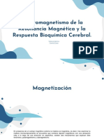 Electromagnetismo de La Resonancia Magnética y La Respuesta Bioquímica Cerebral