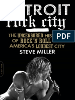 MILLER, Steve. Detroit Rock City - The Uncensored History of Rock 'N' Roll in America's Loudest City