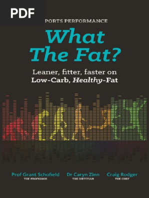 What the Fat Sports Performance Leaner, Fitter, Faster on Low-Carb Healthy Fat. (Grant Schofield, Caryn Zinn, Craig Rodger) (Z-lib.org)