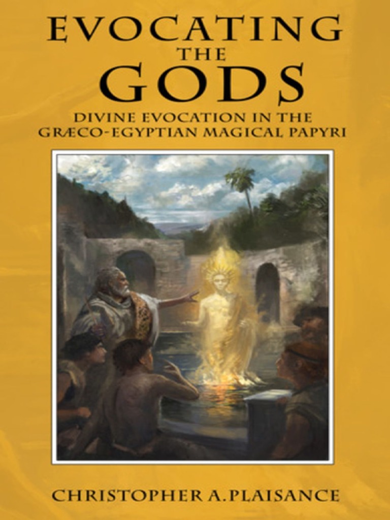 Evocating The Gods Divine Evocation in The Græco-Egyptian Magical ...