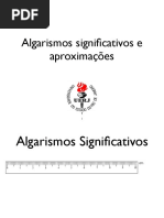 Algarismos Significativos e Aproximações
