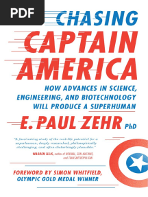 Chasing Captain America - How Advances in Science, Engineering, and Biotechnology Will Produce A Superhuman