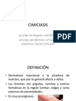 CIMICIASIS: Prurigo de llegada, estrófulo, prurigo apodémico