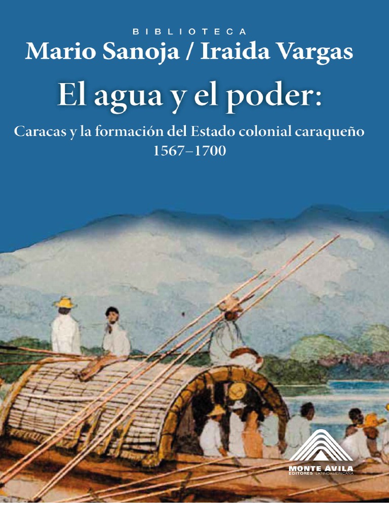 El Agua y El Poder Caracas y La Formacion Del Estado Colonial Caraqueno ...