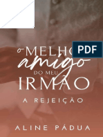 O Melhor Amigo Do Meu Irmão - A Rejeição (Livro Único) - Aline Pádua