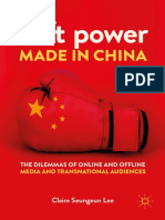 Soft Power Made in China The Dilemmas of Online and Offline Media and Transnational Audiences (Claire Seungeun Lee)