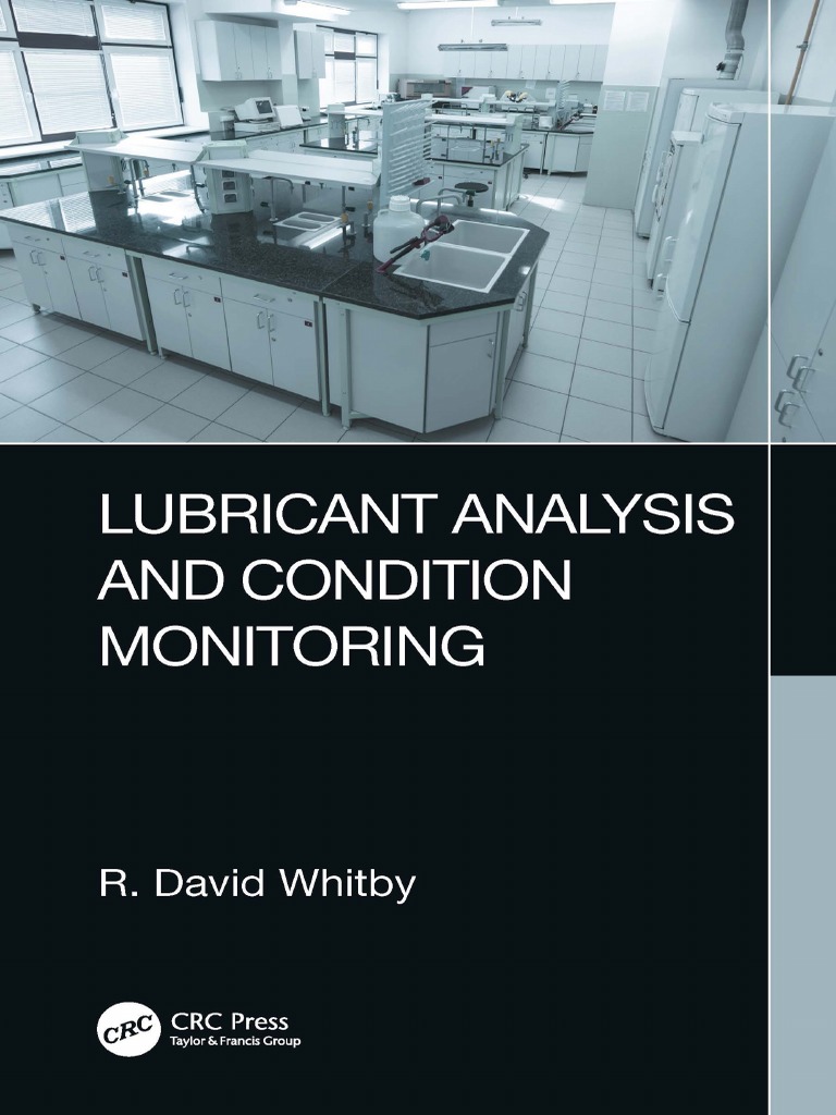 R. David Whitby - Lubricant Analysis and Condition Monitoring-CRC Press ...