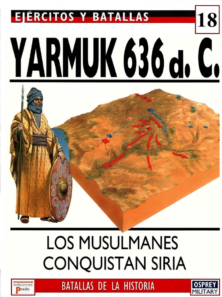 Batallas de La Historia - 18 - Yarmuk 636 D.C. | PDF