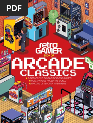 Retro Gamer Book of Arcade Classics 2nd Edition | PDF | Video