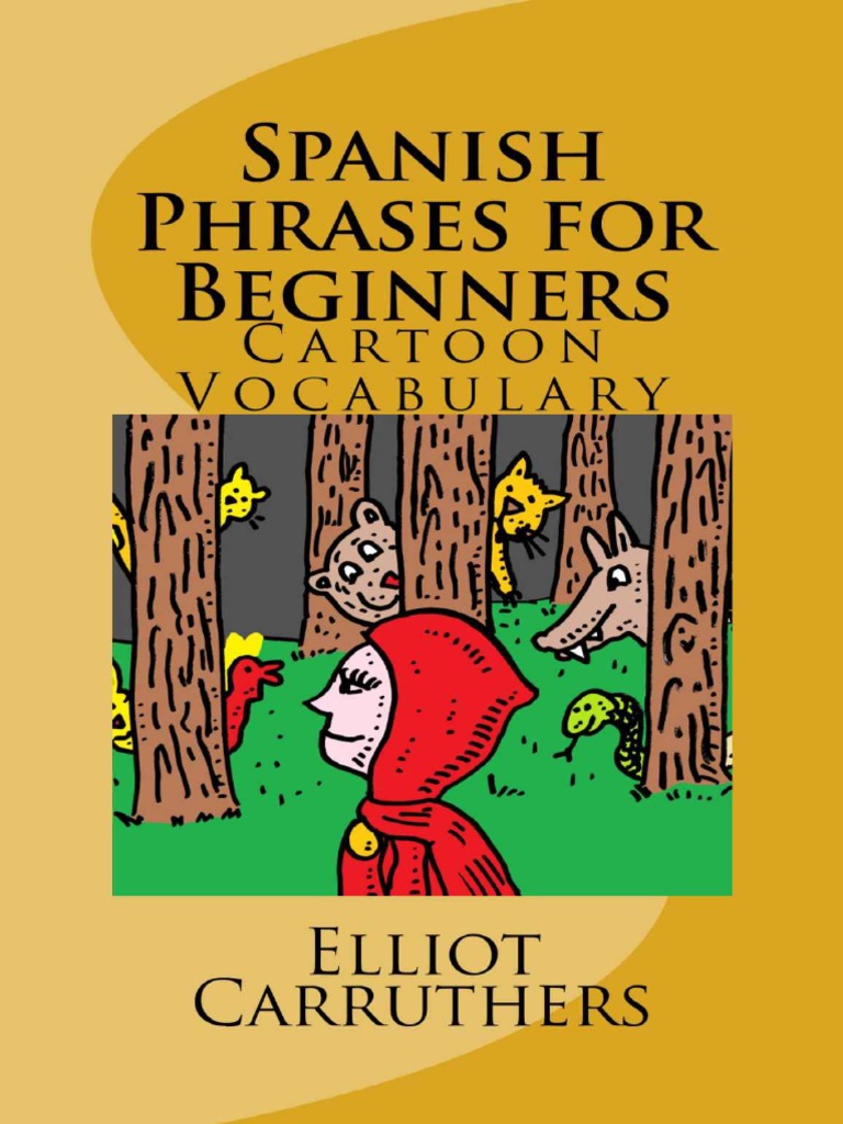 Spanish Phrases For Beginners - Elliot Carruthers | PDF