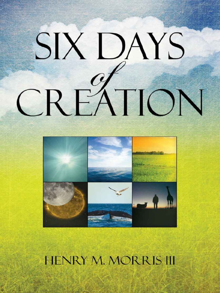 Six Days of Creation - DR Henry M Morris | PDF | Genesis Creation
