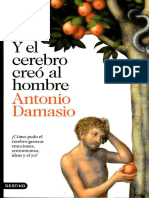 Y El Cerebro Creó Al Hombre by Antonio Damasio.