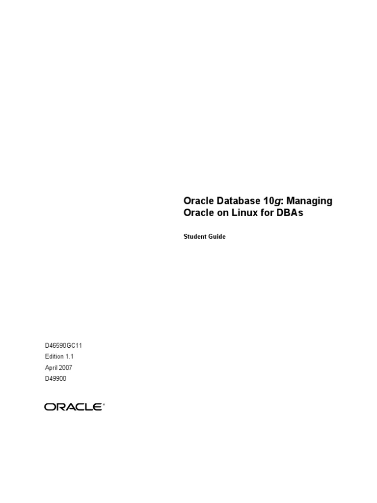 Oracle Database 10G: Managing Oracle On Linux For Dbas: D46590Gc11 ...