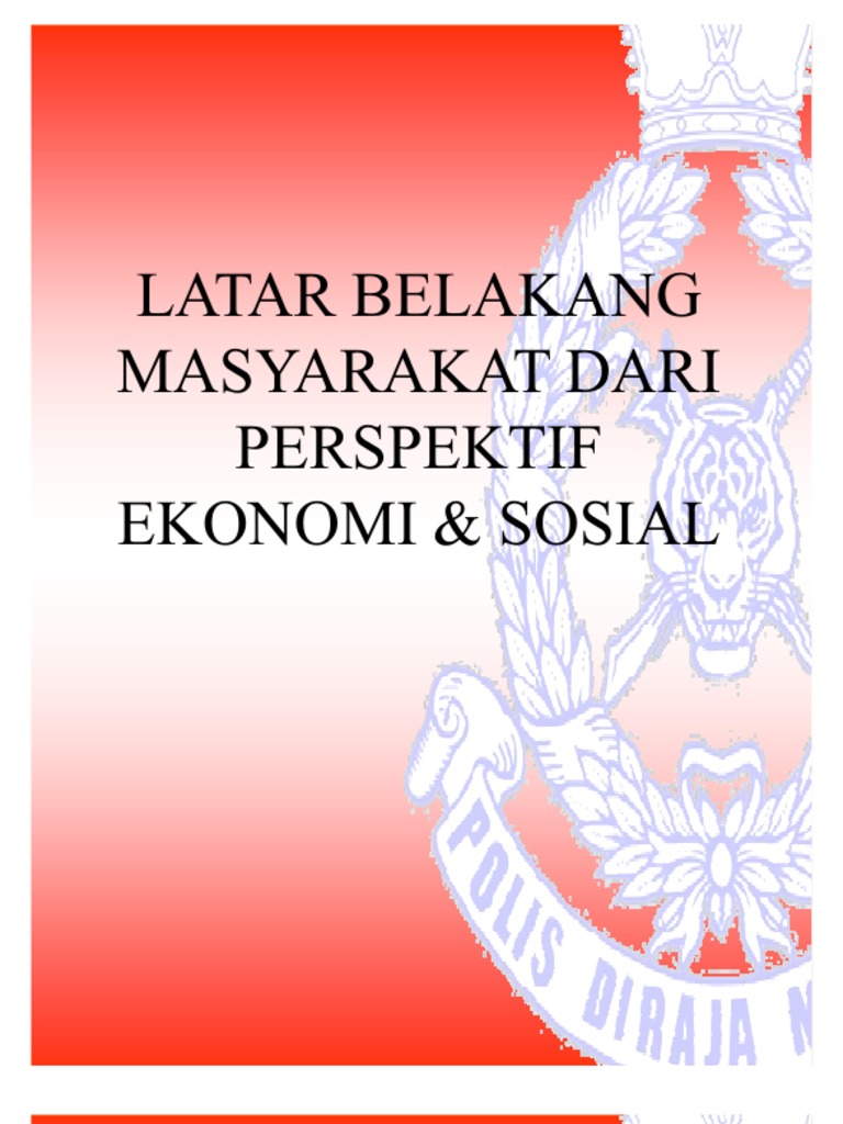 Latar Belakang Masyarakat Dr Perpektif Sosial, Politik & Ekonomi