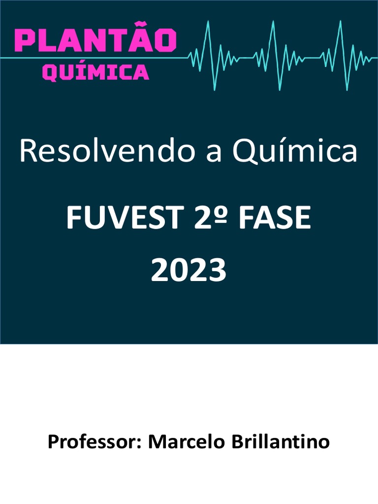Resolução FUVEST 2023 Química 2 Fase | PDF | Química | Reações químicas