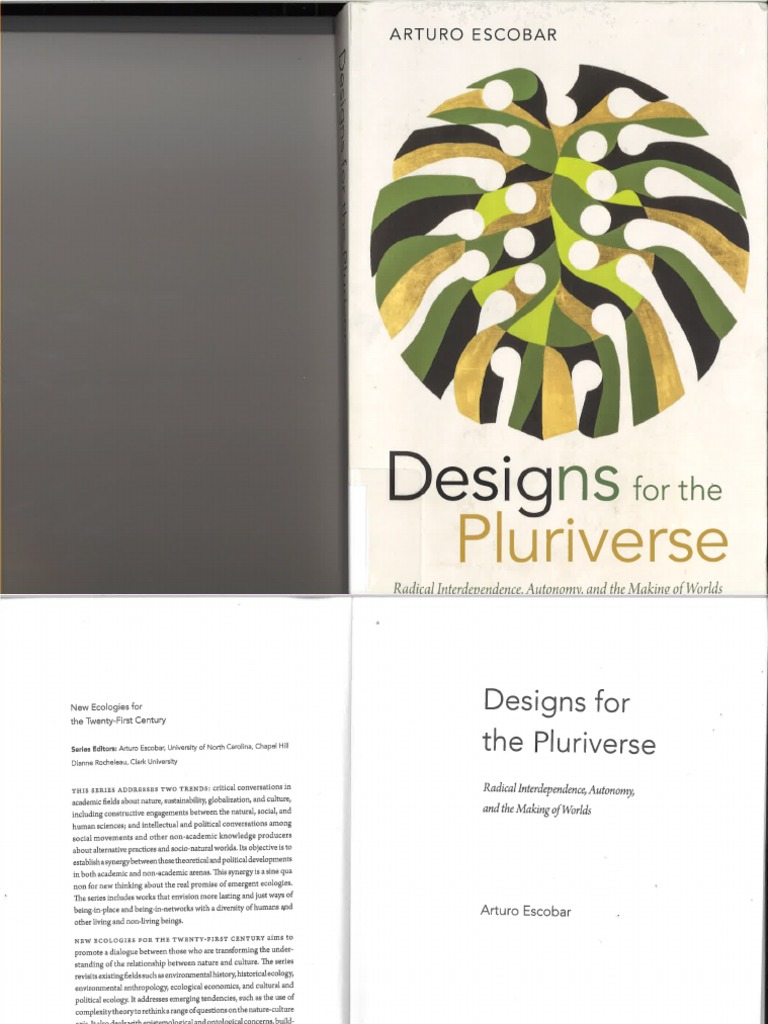 Designs For The Pluriverse Radical Interdependence, Autonomy, and The ...