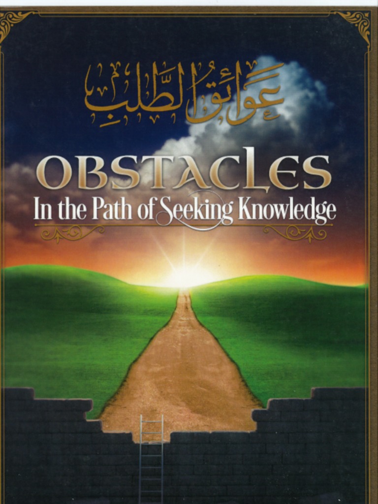 Obstacles in The Path of Seeking Knowledge Shaykh Abd Al Salam Ibn ...