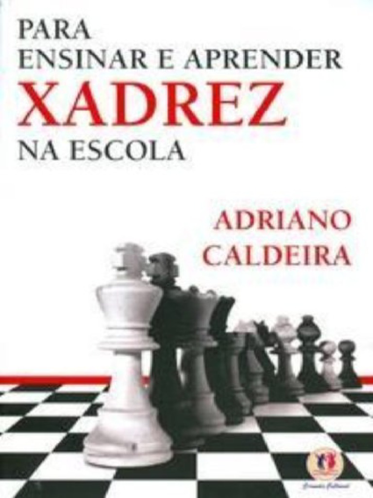 Livros de Xadrez Mequinho e Adriano Caldeira: Para Ensinar e Aprender  Xadrez e o O Xadrez de Um Grande Mestre