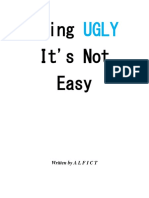 Being Ugly It's Not Easy