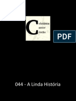 044 - A Linda História