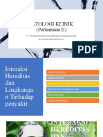 PATOLOGI KLINIK PERTEMUAN II (Interaksi Hereditas Dan Lingkungan)