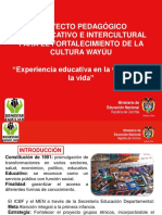 Proyecto Pedagógico Etnoeducativo E Intercultural para El Fortalecimiento de La Cultura Wayúu "Experiencia Educativa en La Vida y para La Vida"