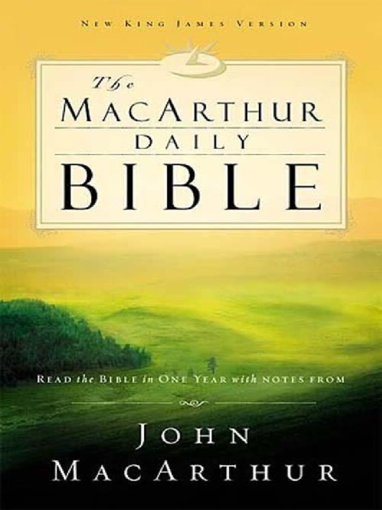 The macarthur daily bible read the bible in one year with notes from