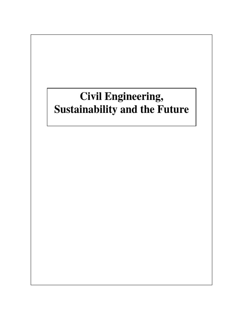 Civil Engineering Sustainability And The Future Pdf Sustainability