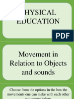PHYSICAL EDUCATION Movement in Relation to Objects and Sounds