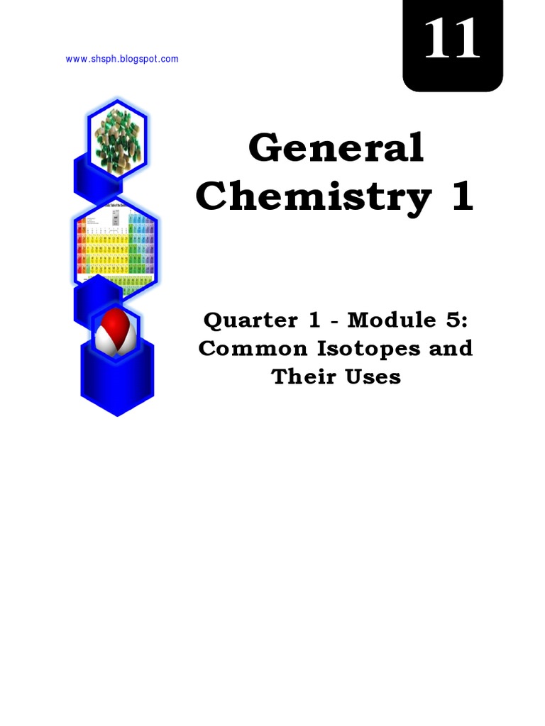 General chemistry q1 mod5 isotopes and their uses pdf isotope