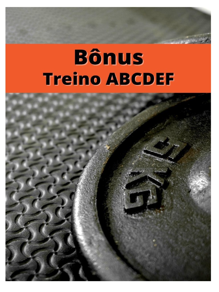 Bônus - Treino ABCDEF | PDF | Treinamento de força | Exercício físico