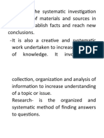 Research- The Systematic Investigation and Study to Establish Facts and Reach New Conclusions