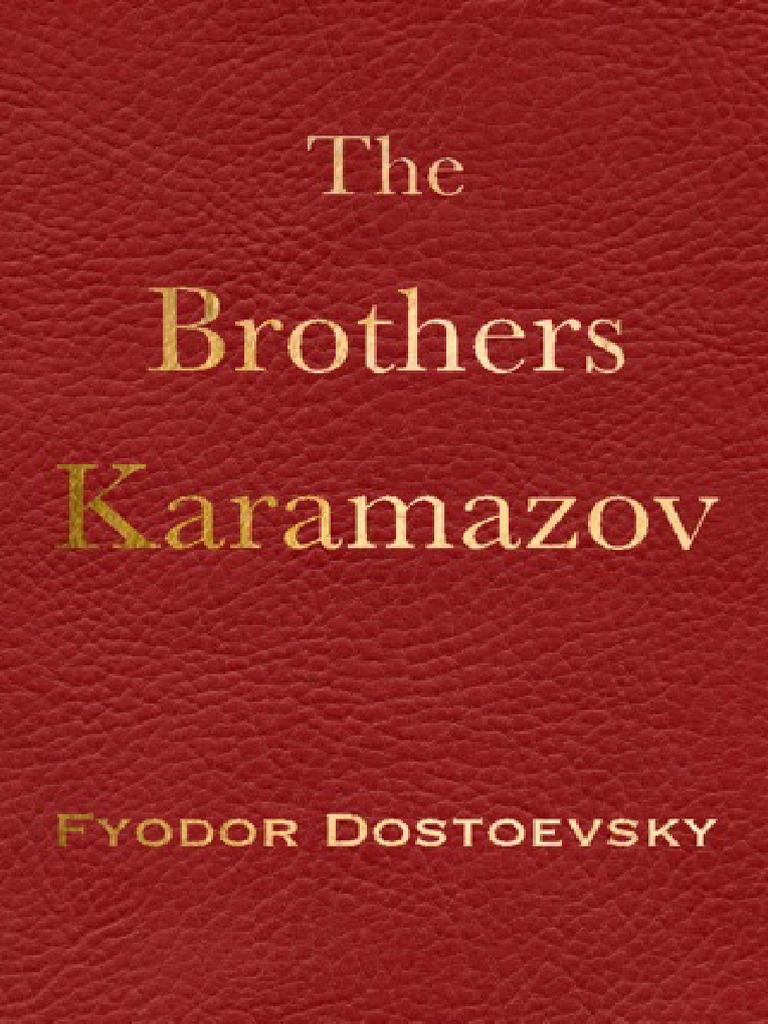 The Brothers Karamazov Fyodor Dostoevsky The Brothers Karamazov