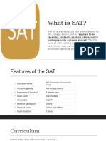 What Is SAT?: SAT Is A Standardized Test Administered by The College Board and Is Required To Be
