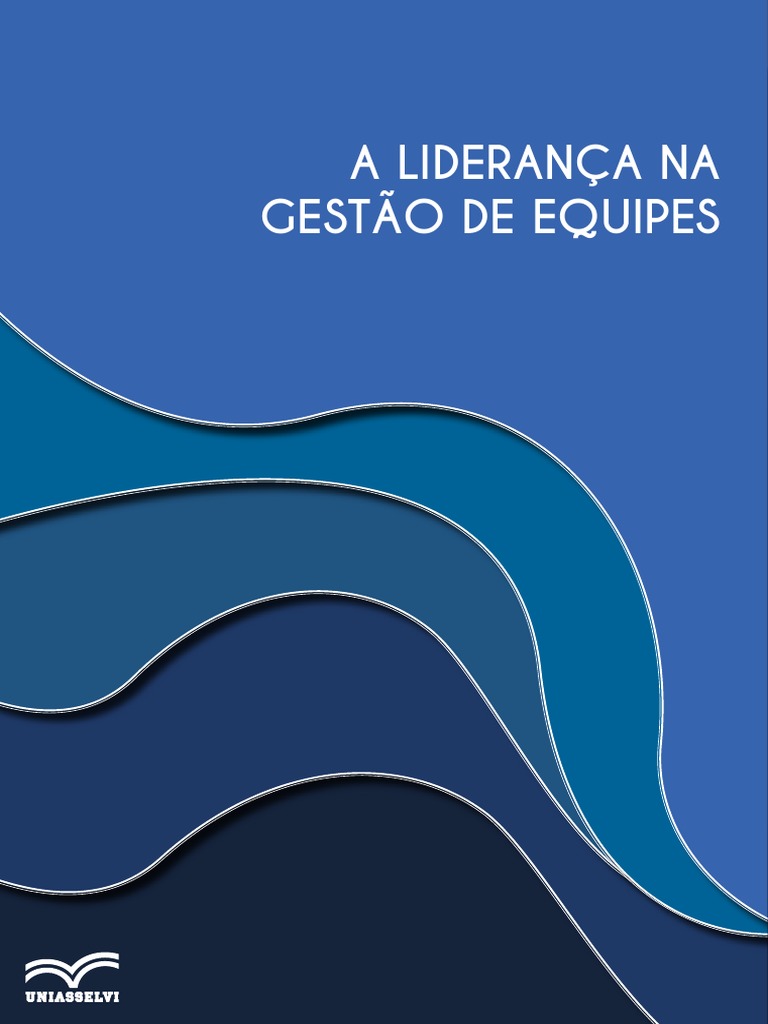 A Lideranca Na Gestao De Equip Pdf Liderança Gestão De Recursos