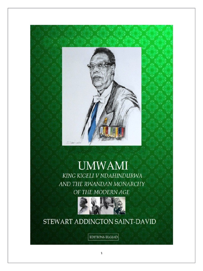 Umwami: King Kigeli V and The Shattered Kingdom of Rwanda, 1896-2016 | PDF