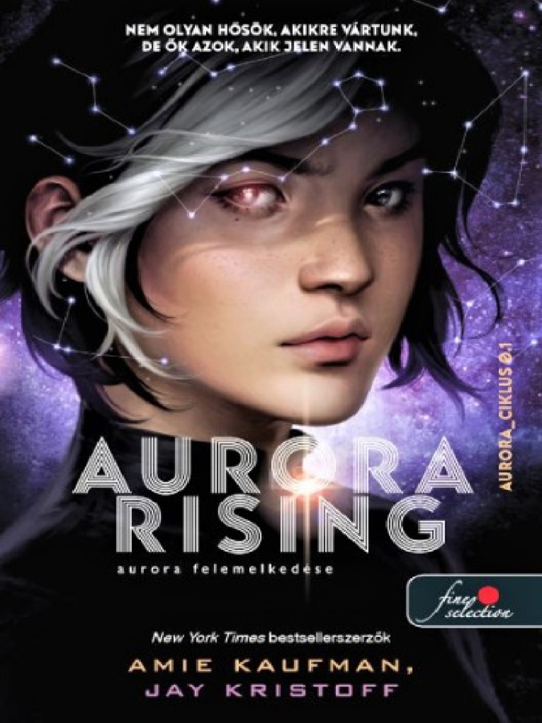 Amie Kaufman & Jay Kristoff - Aurora Felemelkedése - Aurora Rising | PDF
